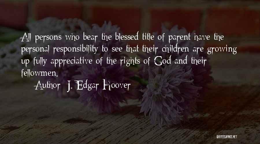 Fully Blessed Quotes By J. Edgar Hoover