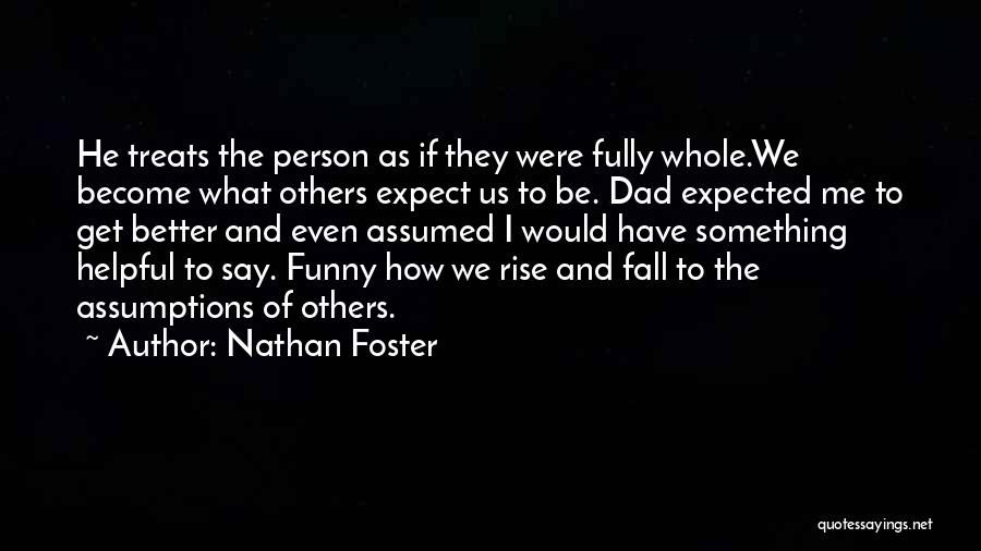 Fully Funny Quotes By Nathan Foster