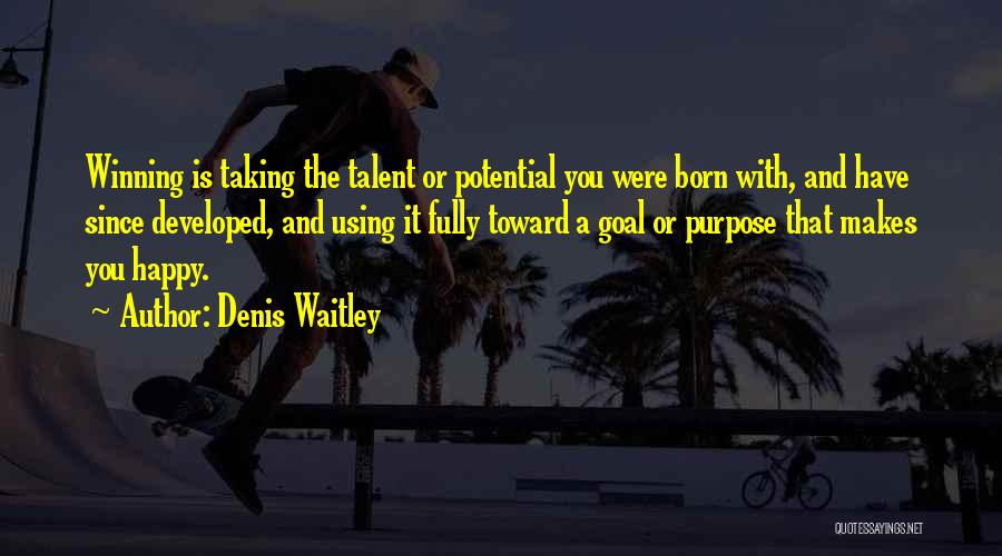 Fully Happy Quotes By Denis Waitley