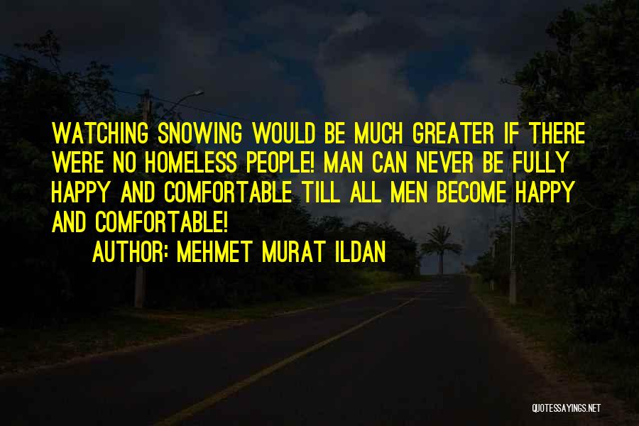 Fully Happy Quotes By Mehmet Murat Ildan