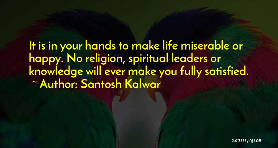 Fully Happy Quotes By Santosh Kalwar