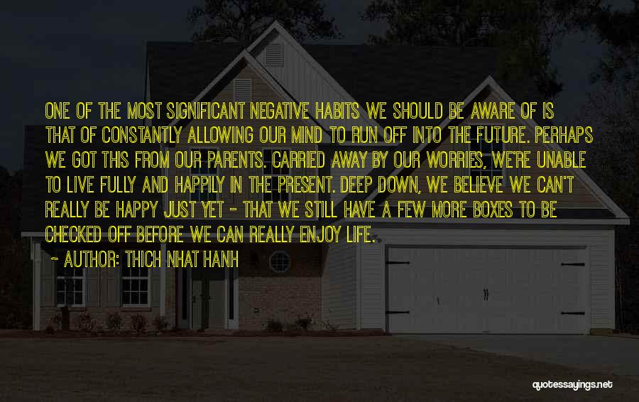 Fully Happy Quotes By Thich Nhat Hanh