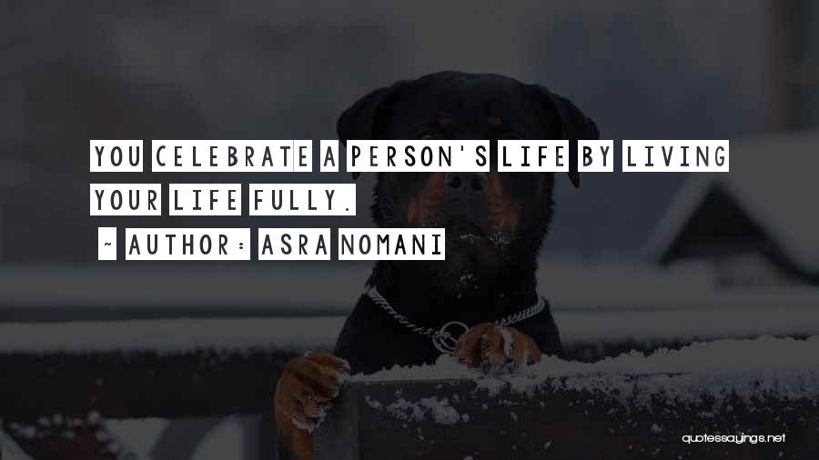 Fully Living Life Quotes By Asra Nomani