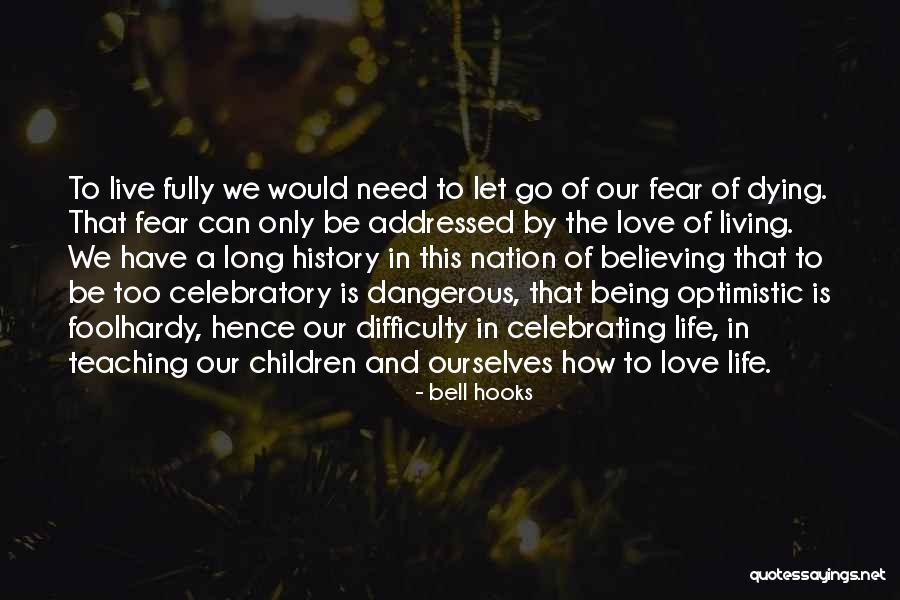 Fully Living Life Quotes By Bell Hooks