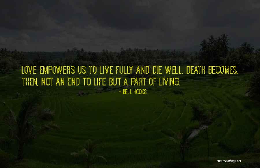 Fully Living Life Quotes By Bell Hooks