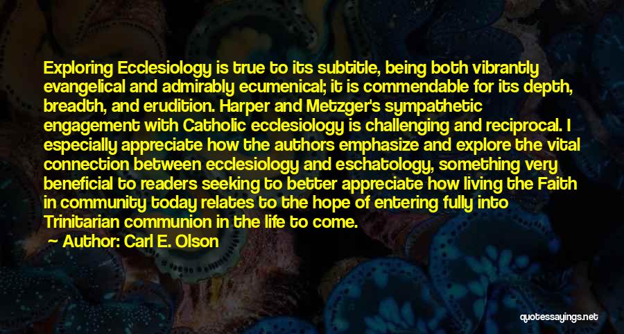 Fully Living Life Quotes By Carl E. Olson Fully Living Life Quotes By Carl E. Olson