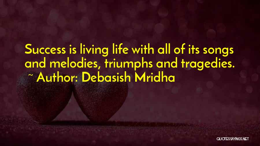 Fully Living Life Quotes By Debasish Mridha