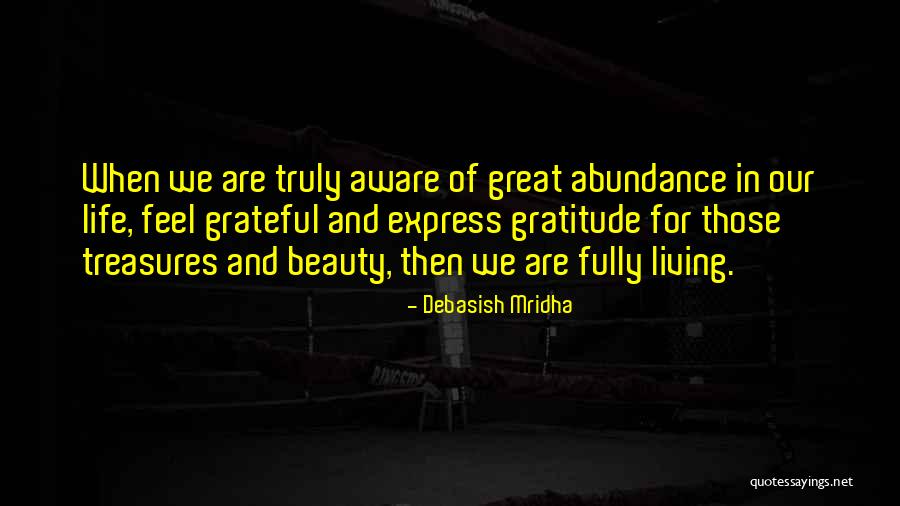 Fully Living Life Quotes By Debasish Mridha