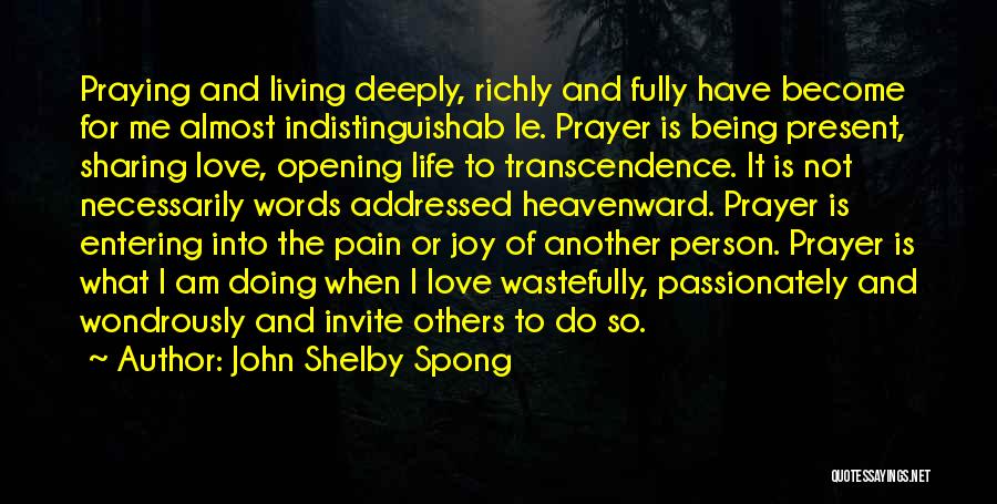 Fully Living Life Quotes By John Shelby Spong