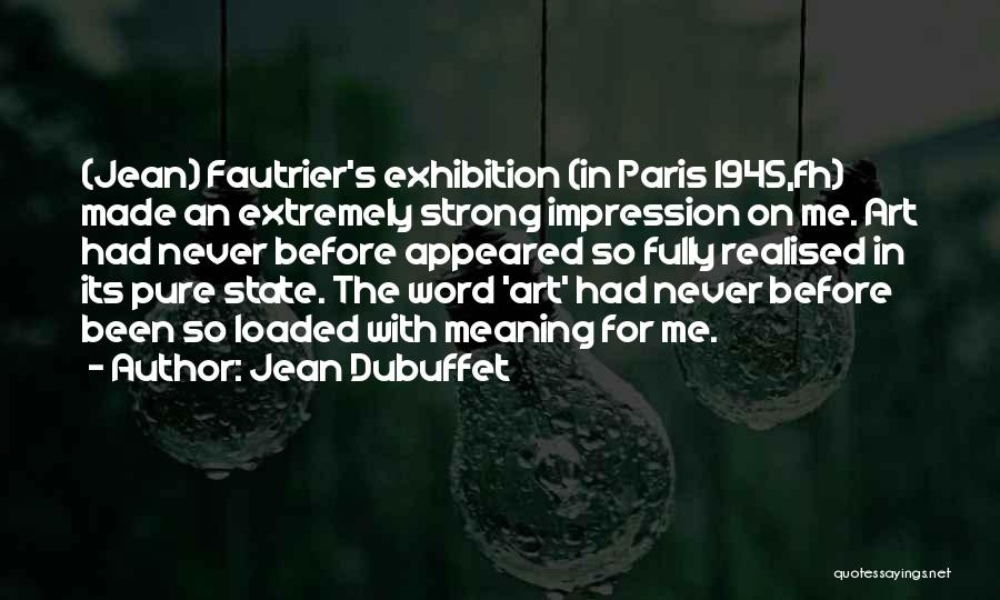 Fully Loaded Quotes By Jean Dubuffet