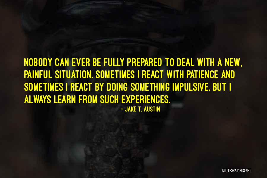 Fully Prepared Quotes By Jake T. Austin Fully Prepared Quotes By Jake T. Austin