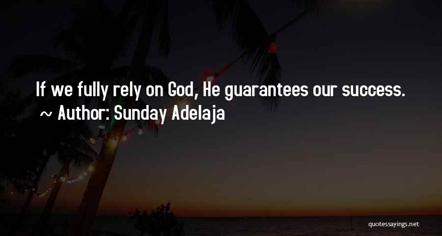 Fully Rely On God Quotes By Sunday Adelaja