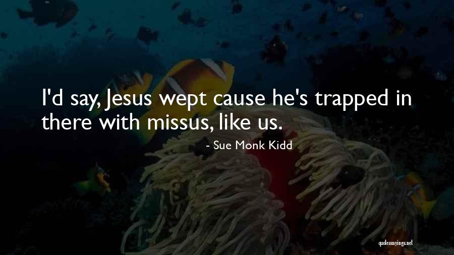 Fumate Quotes By Sue Monk Kidd Fumate Quotes By Sue Monk Kidd