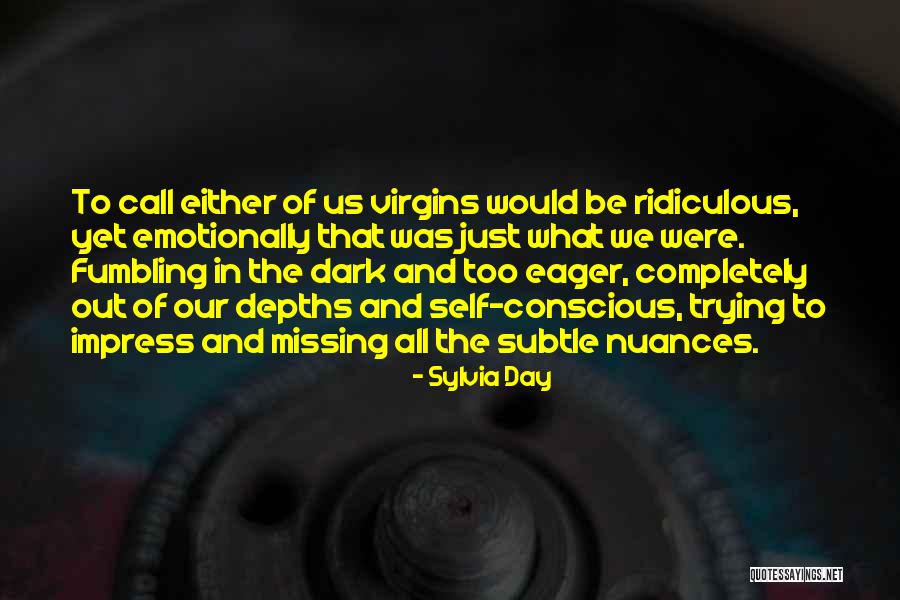 Fumbling In The Dark Quotes By Sylvia Day Fumbling In The Dark Quotes By Sylvia Day