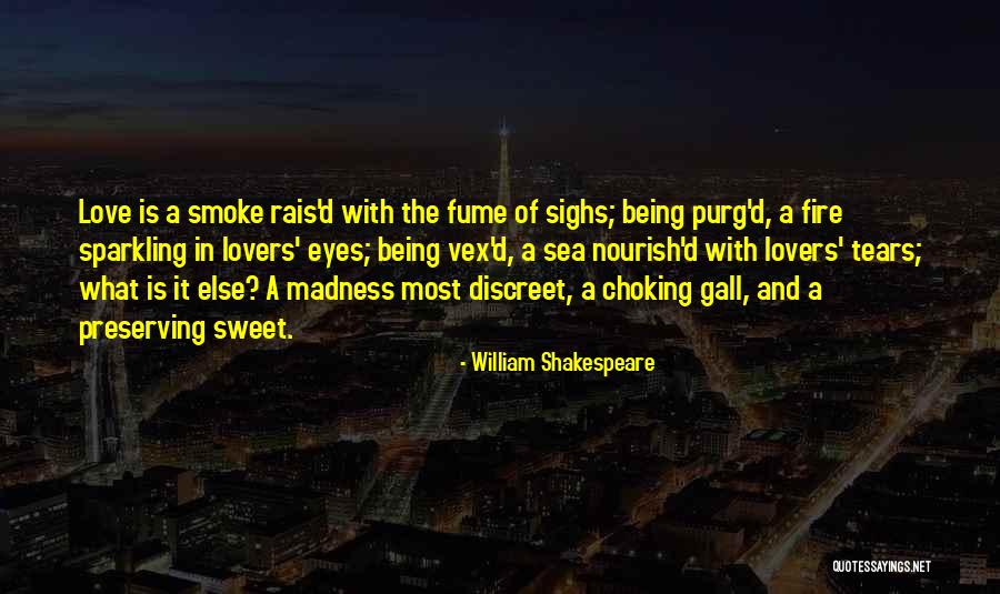 Fume Of Love Quotes By William Shakespeare Fume Of Love Quotes By William Shakespeare
