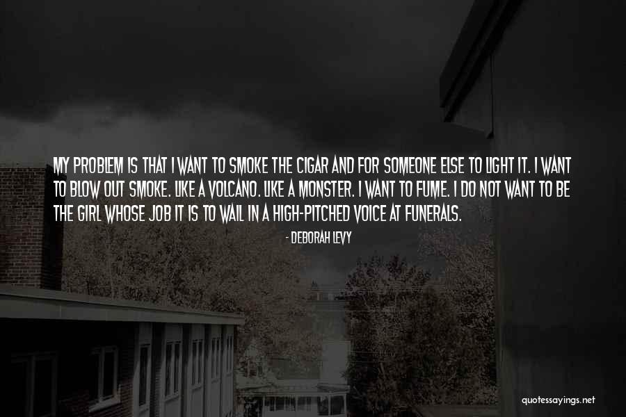 Fume Quotes By Deborah Levy Fume Quotes By Deborah Levy