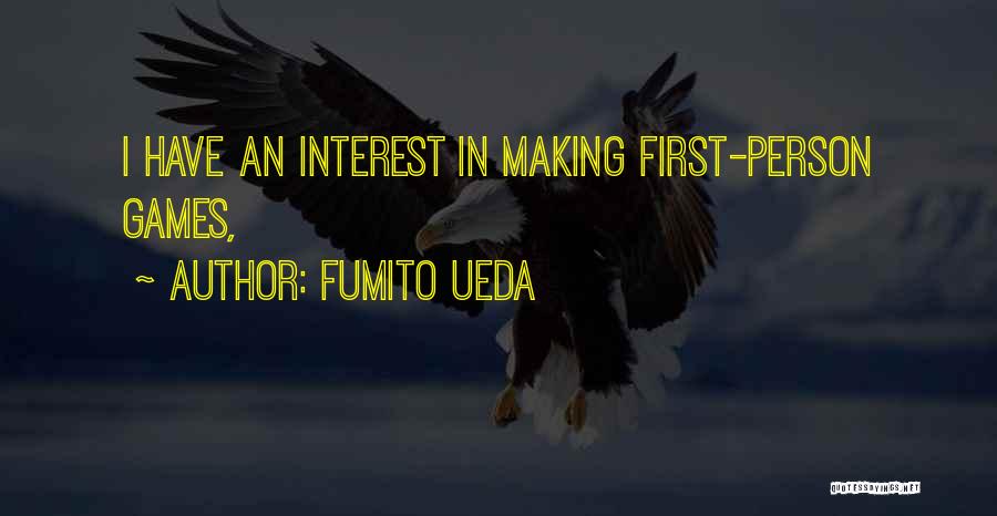 Fumito Ueda Quotes 2224730