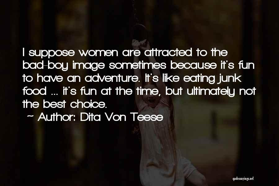 Fun Adventure Time Quotes By Dita Von Teese