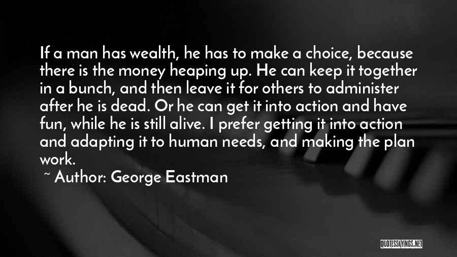 Fun After Work Quotes By George Eastman