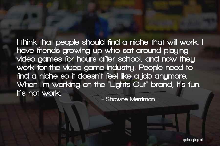 Fun After Work Quotes By Shawne Merriman