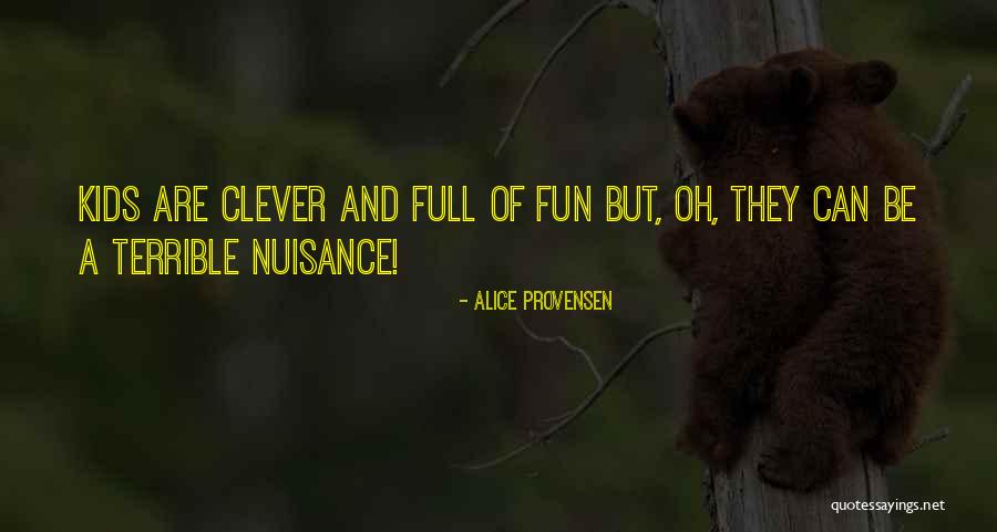 Fun And Clever Quotes By Alice Provensen Fun And Clever Quotes By Alice Provensen