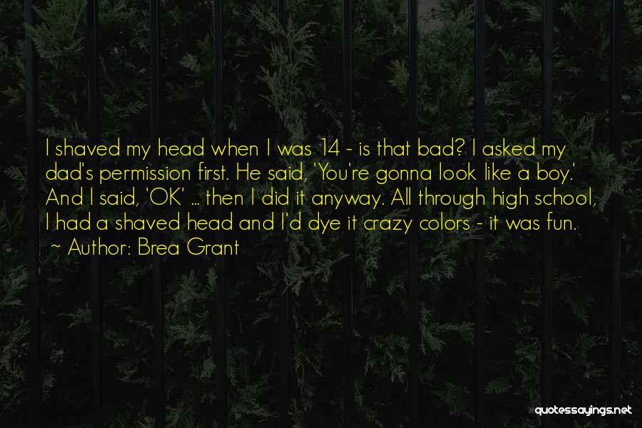 Fun And Crazy Quotes By Brea Grant