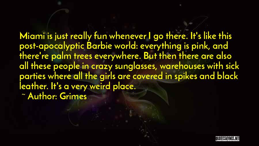 Fun And Crazy Quotes By Grimes