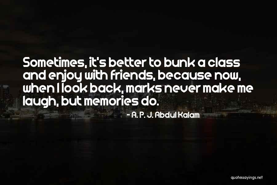 Fun And Friends Quotes By A. P. J. Abdul Kalam Fun And Friends Quotes By A. P. J. Abdul Kalam