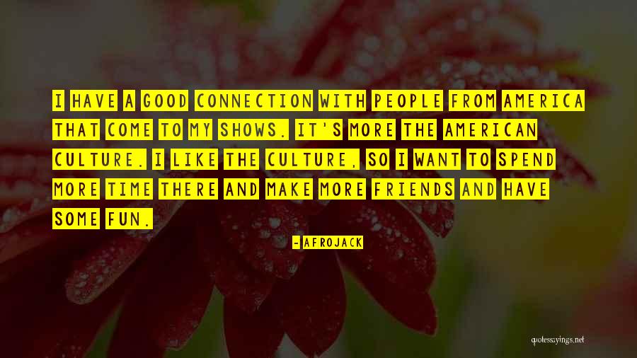 Fun And Friends Quotes By Afrojack Fun And Friends Quotes By Afrojack
