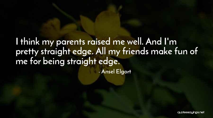 Fun And Friends Quotes By Ansel Elgort Fun And Friends Quotes By Ansel Elgort
