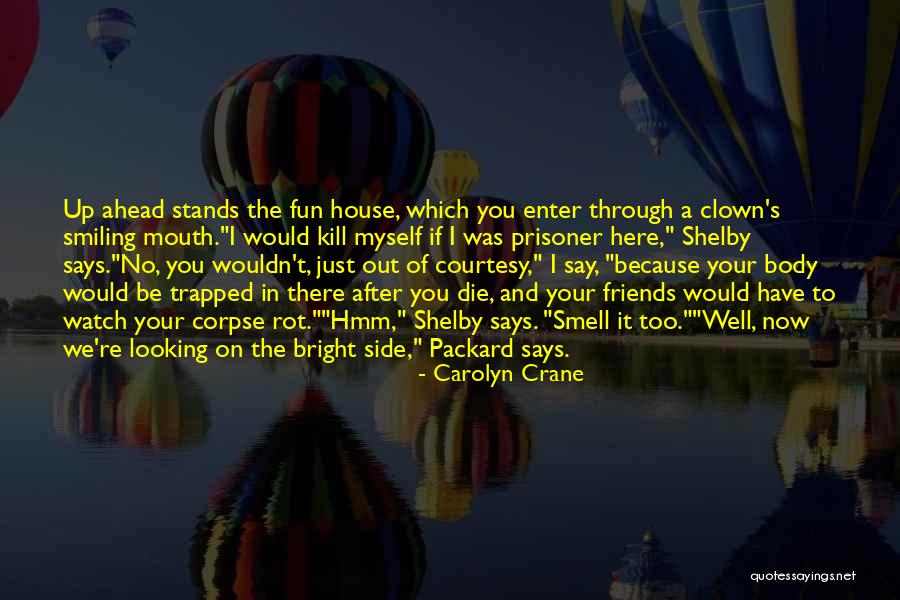 Fun And Friends Quotes By Carolyn Crane Fun And Friends Quotes By Carolyn Crane
