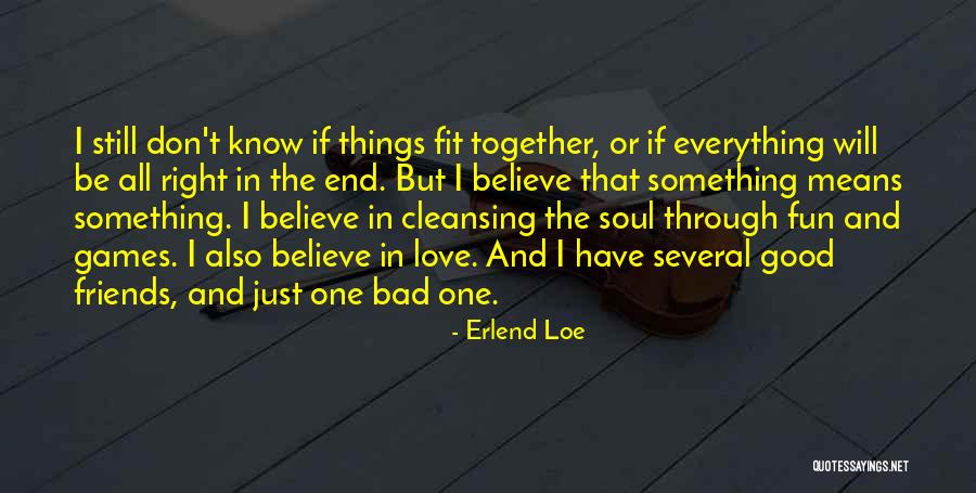 Fun And Friends Quotes By Erlend Loe Fun And Friends Quotes By Erlend Loe