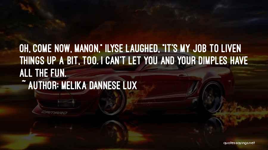 Fun And Friendship Quotes By Melika Dannese Lux