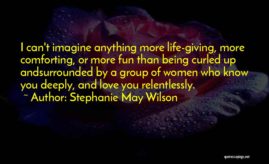 Fun And Friendship Quotes By Stephanie May Wilson