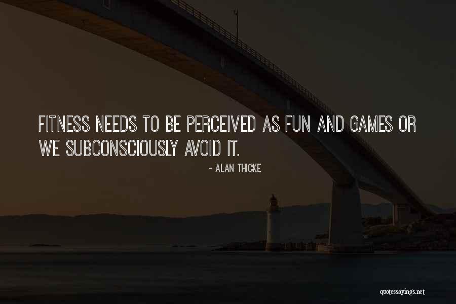 Fun And Games Quotes By Alan Thicke Fun And Games Quotes By Alan Thicke