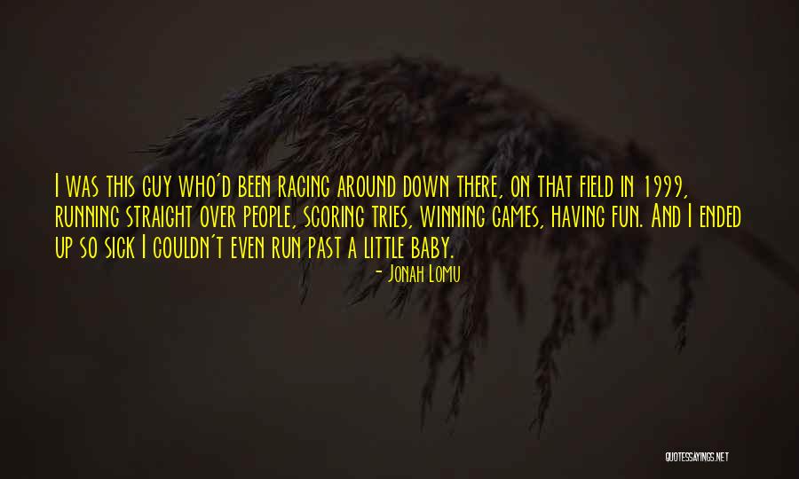 Fun And Games Quotes By Jonah Lomu Fun And Games Quotes By Jonah Lomu