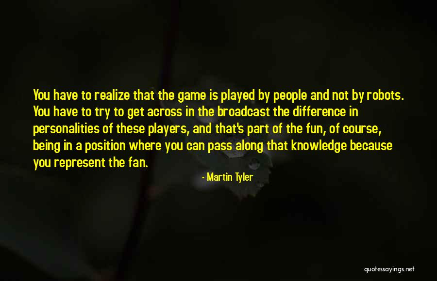 Fun And Games Quotes By Martin Tyler Fun And Games Quotes By Martin Tyler