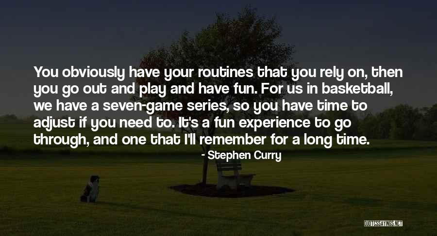 Fun And Games Quotes By Stephen Curry Fun And Games Quotes By Stephen Curry