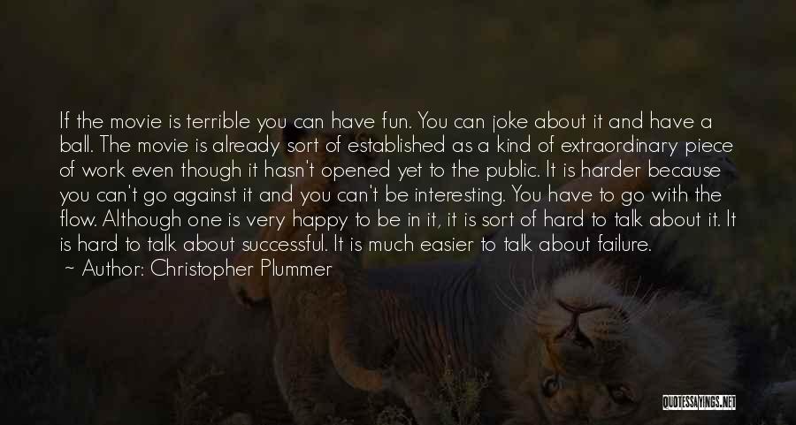 Fun And Hard Work Quotes By Christopher Plummer
