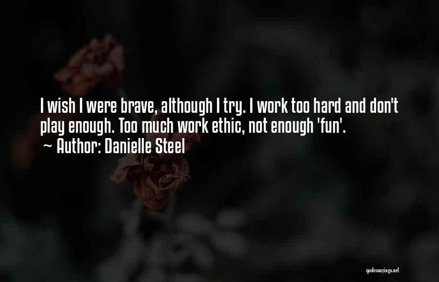 Fun And Hard Work Quotes By Danielle Steel