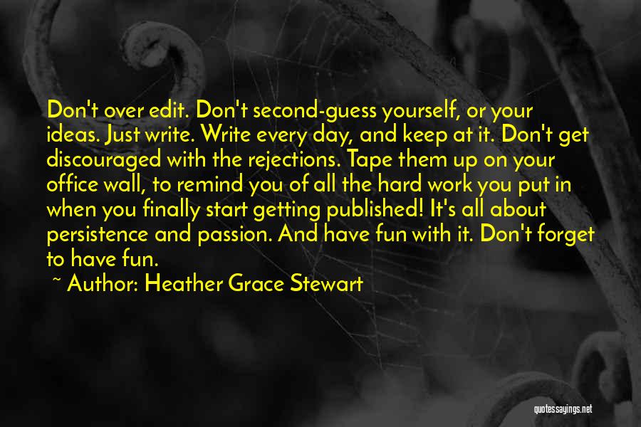 Fun And Hard Work Quotes By Heather Grace Stewart