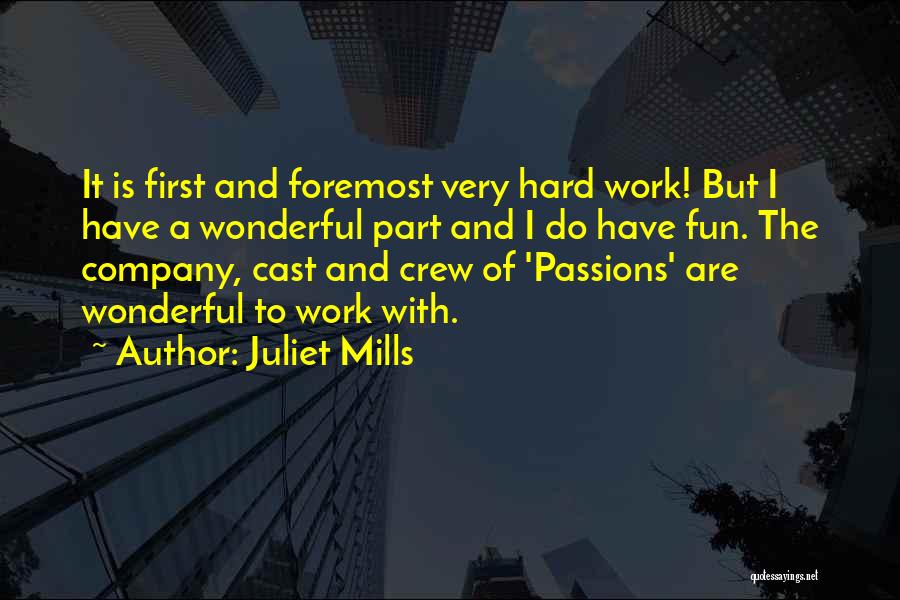 Fun And Hard Work Quotes By Juliet Mills