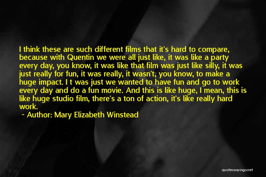 Fun And Hard Work Quotes By Mary Elizabeth Winstead