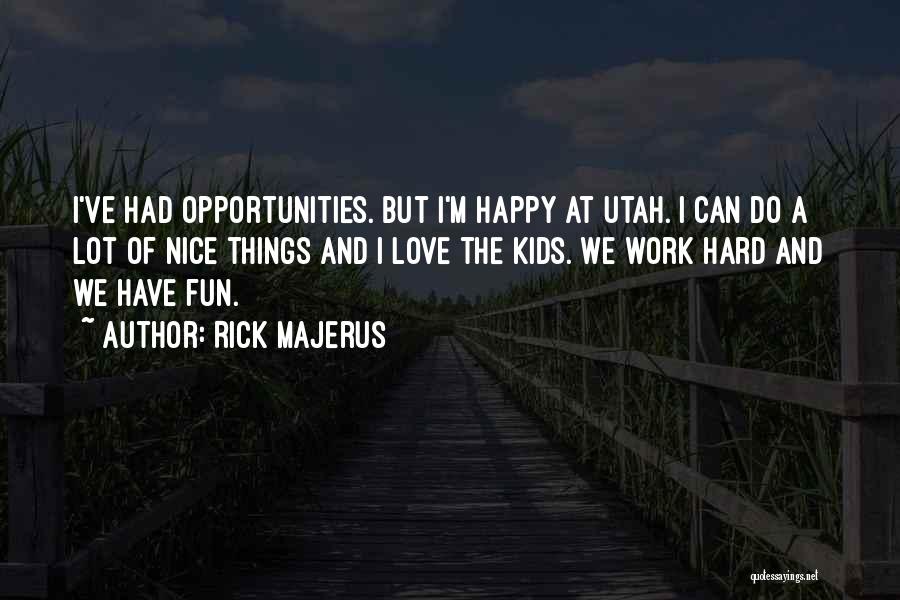 Fun And Hard Work Quotes By Rick Majerus