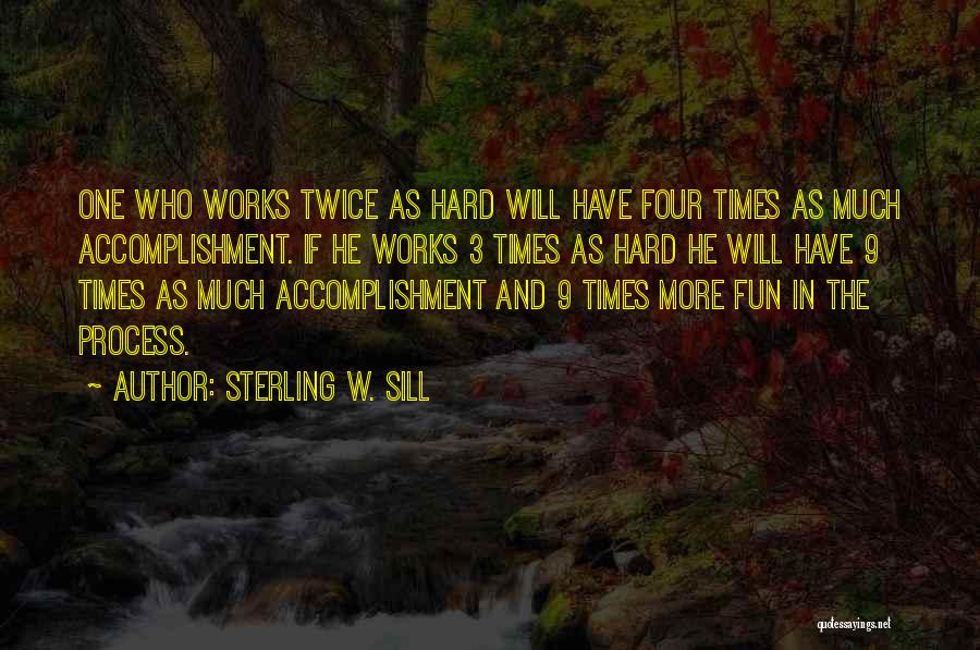Fun And Hard Work Quotes By Sterling W. Sill
