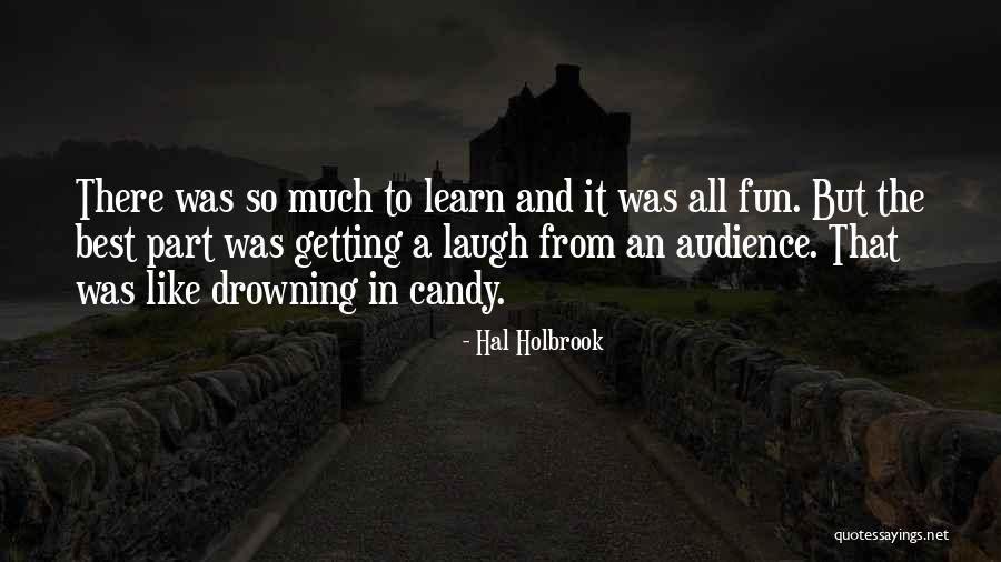 Fun And Laughter Quotes By Hal Holbrook Fun And Laughter Quotes By Hal Holbrook