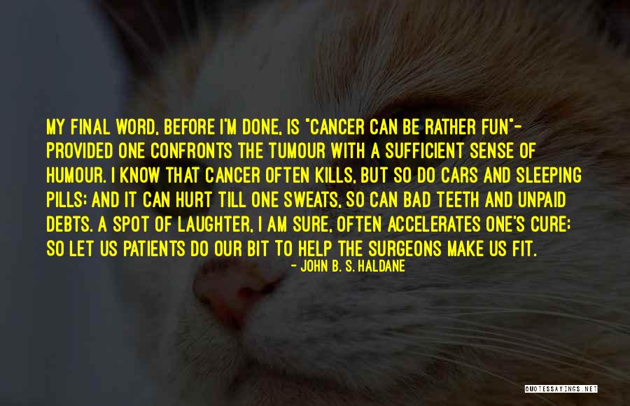 Fun And Laughter Quotes By John B. S. Haldane Fun And Laughter Quotes By John B. S. Haldane