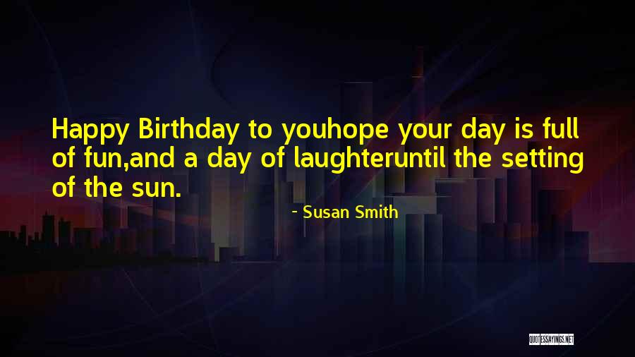 Fun And Laughter Quotes By Susan Smith Fun And Laughter Quotes By Susan Smith