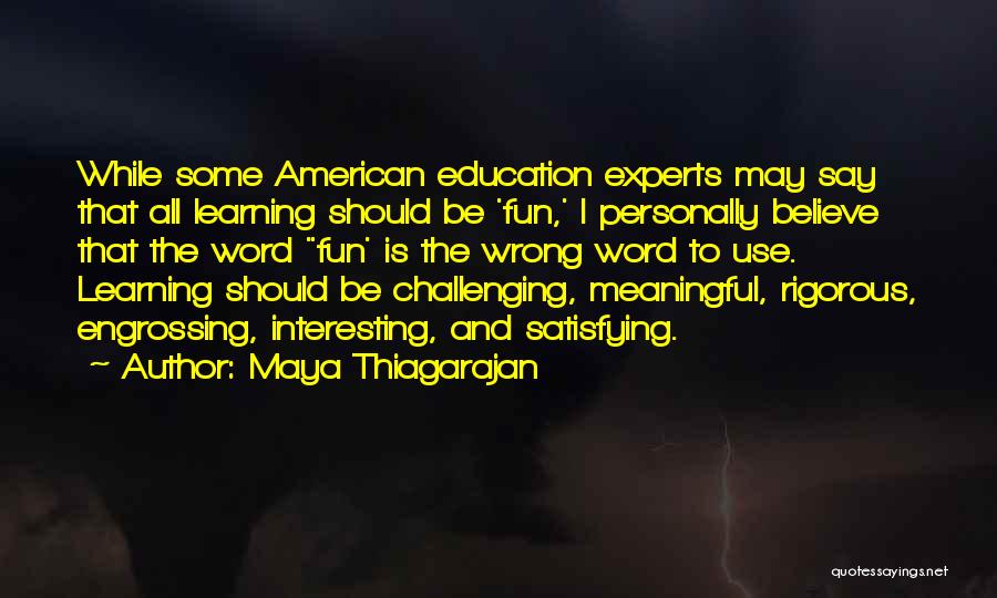 Fun And Learning Quotes By Maya Thiagarajan