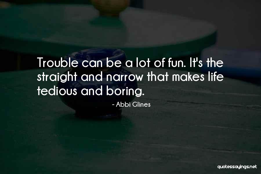 Fun And Life Quotes By Abbi Glines